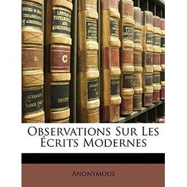 Observations Sur Les Ecrits Modernes - Anonymous