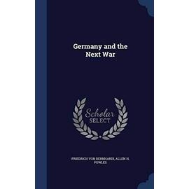 Germany and the Next War - Bernhardi, Friedrich Von