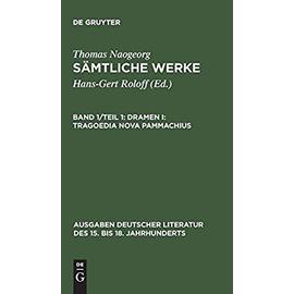 S mtliche Werke, Band 1/Teil 1, Dramen I: Tragoedia Nova Pammachius (Ausgaben Deutscher Literatur Des 15. Bis 18. Jahrhunderts) - Unknown