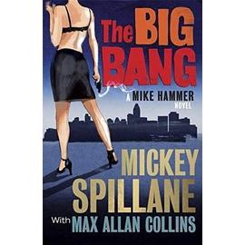 The Big Bang: A Mike Hammer Novel (Mike Hammer 16) - Mickey Spillane