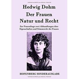 Der Frauen Natur und Recht - Hedwig Dohm