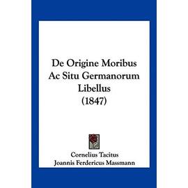 de Origine Moribus AC Situ Germanorum Libellus (1847) - Massmann, Joannis Ferdericus