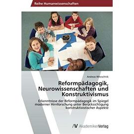 Reformpädagogik, Neurowissenschaften und Konstruktivismus - Andreas Witeschnik