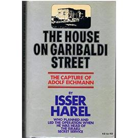 The House on Garibaldi Street: Capture of Adolf Eichmann - Unknown