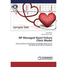 NP Managed Heart Failure Clinic Model: Assessing Nurse Practitioner knowledge about use of ACC/AHA Heart Failure Guidelines - Kibot, Linda