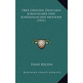 Uber Grenzen Zwischen Juristischer Und Soziologischer Methode (1911) - Kelsen, Hans