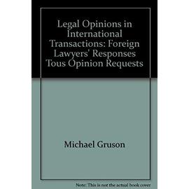 Legal opinions in international transactions :: foreign lawyer's response to US opinion requests : report of the Subcommittee on Legal Opinions of the ... Law of the International Bar Association - Michael Gruson