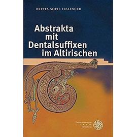 Abstrakta mit Dentalsuffixen im Altirischen - Britta Sofie Irslinger