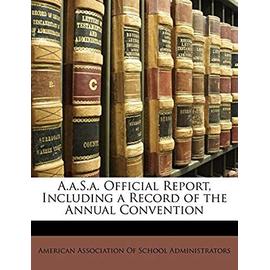 A a.S.a. Official Report, Including a Record of the Annual Convention - Unknown