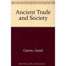 Ancient Trade and Society - Lionel Casson