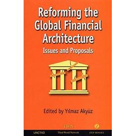 Reforming the Global Financial Architecture - Yilmaz Akyuz