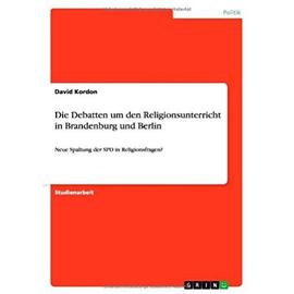 Die Debatten um den Religionsunterricht in Brandenburg und Berlin - David Kordon