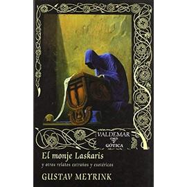 El monje Laskaris : y otros relatos extraños y esotéricos - Gustav Meyrink