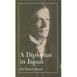 A Diplomat in Japan - Satow, Sir Ernest