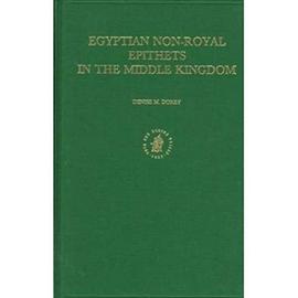 Egyptian Non-Royal Epithets in the Middle Kingdom: A Social and Historical Analysis - Doxey