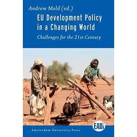 Eu Development Policy in a Changing World: Challenges for the 21st Century - Andrew Mold