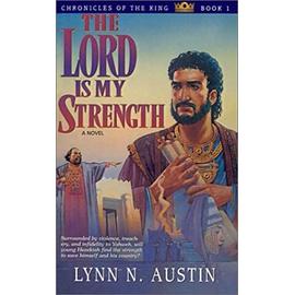 The Lord Is My Strength (Chronicles of the King) - Austin, Lynn N.
