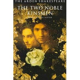 The Two Noble Kinsmen (Arden Shakespeare: Third) - Potter, Lois