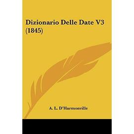 Dizionario Delle Date V3 (1845) - D'harmonville, A L