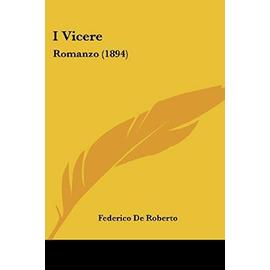 I Vicere: Romanzo (1894) - De Roberto, Federico