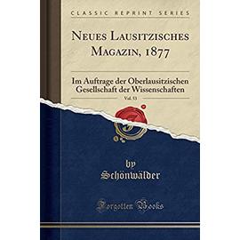 Schönwälder, S: Neues Lausitzisches Magazin, 1877, Vol. 53
