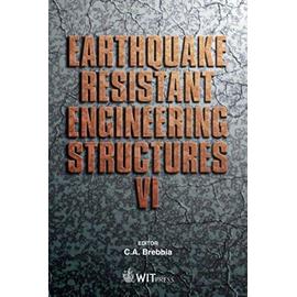 Earthquake Resistant Engineering Structures: v. 6 (WIT Transactions on the Built Environment) - Brebbia, C. A.