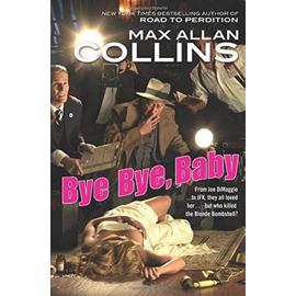 Bye Bye, Baby (Nathan Heller) - Collins, Max Allan