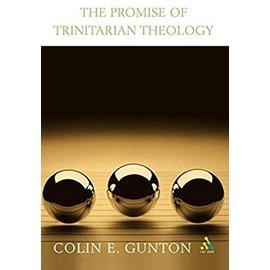 The Promise of Trinitarian Theology - Colin E. Gunton