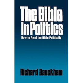 The Bible in Politics - Richard Bauckham
