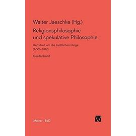 Religionsphilosophie und spekulative Theologie / Religionsphilosophie und spekulative Theologie - Walter Jaeschke