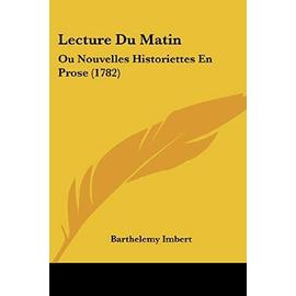 Lecture Du Matin: Ou Nouvelles Historiettes En Prose (1782) - Imbert, Barthelemy