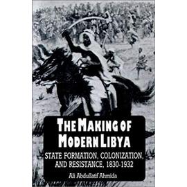 The Making of Modern Libya - Ali Abdullatif Ahmida