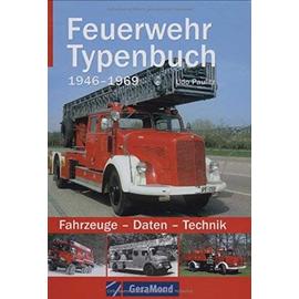Feuerwehr Typenbuch 1946-1969: Fahrzeuge - Daten - Technik - Udo Paulitz