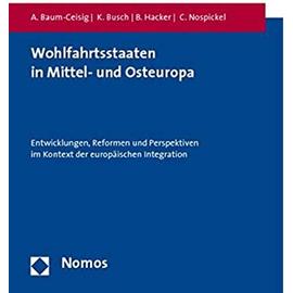 Wohlfahrtsstaaten in Mittel- Und Osteuropa: Entwicklungen, Reformen Und Perspektiven Im Kontext Der Europaischen Integration - Nospickel, Claudia
