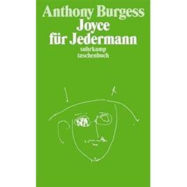 Joyce für Jedermann: Eine Einführung in das Werk von James Joyce für den einfachen Leser - Burgess, Anthony And Rathjen, Friedhelm