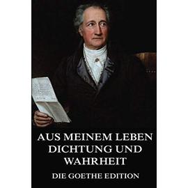 Aus meinem Leben, Dichtung und Wahrheit - Goethe