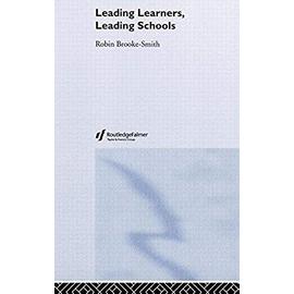 Leading Learners, Leading Schools - Robin Brooke-Smith, Michael G. Fullan