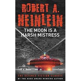 The Moon is a Harsh Mistress - Robert-A Heinlein