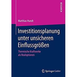 Investitionsplanung unter unsicheren Einflussgrößen - Matthias Hundt