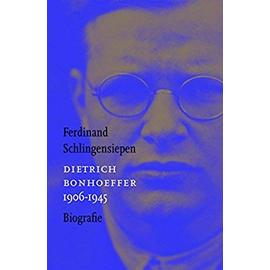 Dietrich Bonhoeffer ,1906-1945 - Ferdinand Schlingensiepen