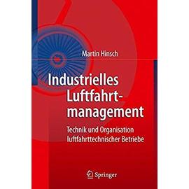 Industrielles Luftfahrtmanagement: Technik Und Organisation Luftfahrttechnischer Betriebe - Martin Hinsch