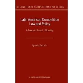 Latin American Competition Law and Policy: A Policy in Search of Identity - Leon
