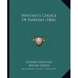 Whitney's Choice of Emblems (1866) - Whitney, Geffrey