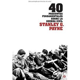 40 preguntas fundamentales sobre la guerra civil/ 40 Fundamental Questions about the Civil War - Stanley G. Payne