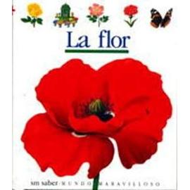 LA Flor/Flowers (Coleccion ""Mundo Maravilloso""/First Discovery Series) - Unknown