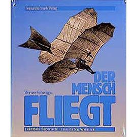 Der Mensch fliegt - Werner Schwipps