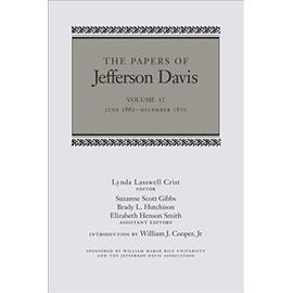 The Papers of Jefferson Davis, Volume 12: June 1865-December 1870 - Unknown