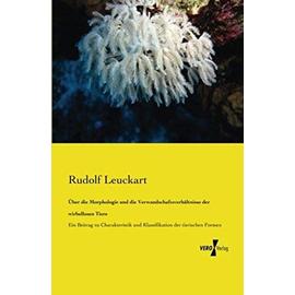 Über die Morphologie und die Verwandschaftsverhältnisse der wirbellosen Tiere - Rudolf Leuckart