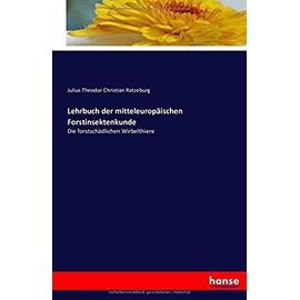 Lehrbuch der mitteleuropäischen Forstinsektenkunde - Julius Theodor Christian Ratzeburg