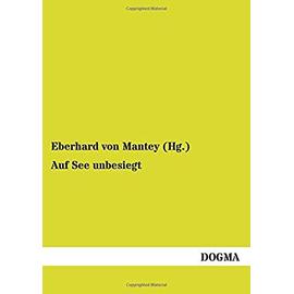 Auf See unbesiegt - Eberhard Von Mantey (Hg.